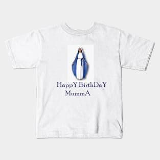 Happy birthday Mumma Kids T-Shirt